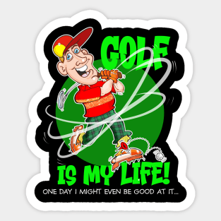 GOLF IS MY LIFE! Sticker